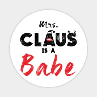 Mrs. Claus Is A Babe Funny Tshirt for Christmas Party Magnet